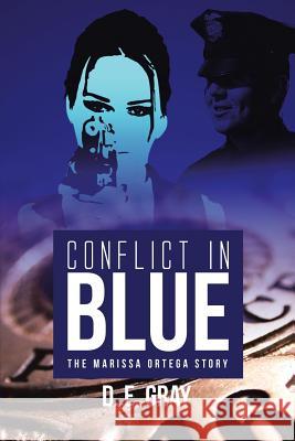 Conflict in Blue: The Marissa Ortega Story Gray, D. E. 9781493108275 Xlibris Corporation - książka