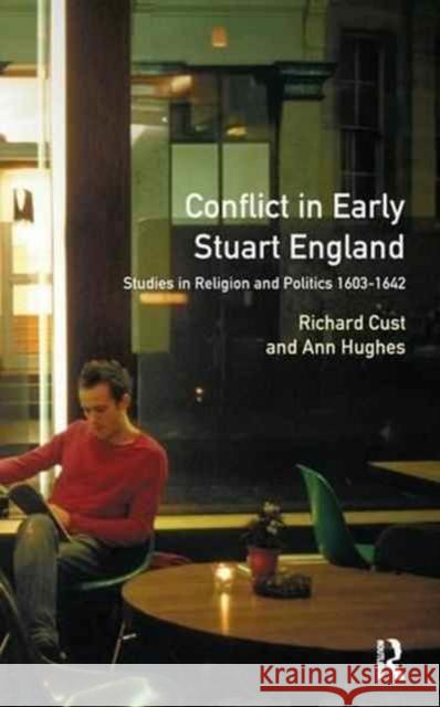 Conflict in Early Stuart England: Studies in Religion and Politics 1603-1642 Richard Cust Ann Hughes 9781138145047 Routledge - książka