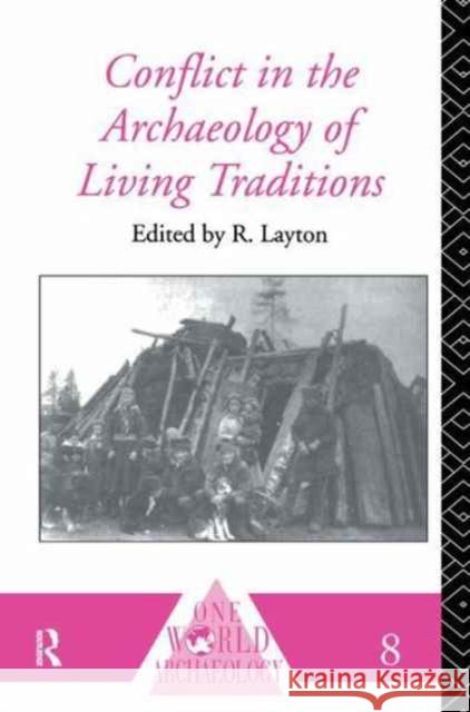 Conflict in the Archaeology of Living Traditions R. Layton 9781138161313 Routledge - książka