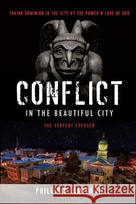 Conflict in the Beautiful City Phillip S Smith, III 9781498469432 Xulon Press - książka