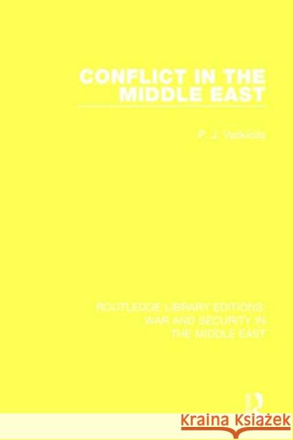 Conflict in the Middle East P. J. Vatikiotis 9781138195004 Routledge - książka