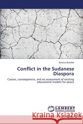 Conflict in the Sudanese Diaspora Butcher Jessica 9783659215148 LAP Lambert Academic Publishing - książka