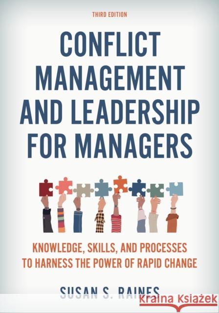 Conflict Management and Leadership for Managers: Knowledge, Skills, and Processes to Harness the Power of Rapid Change Susan S. Raines 9781538177969 Rowman & Littlefield - książka