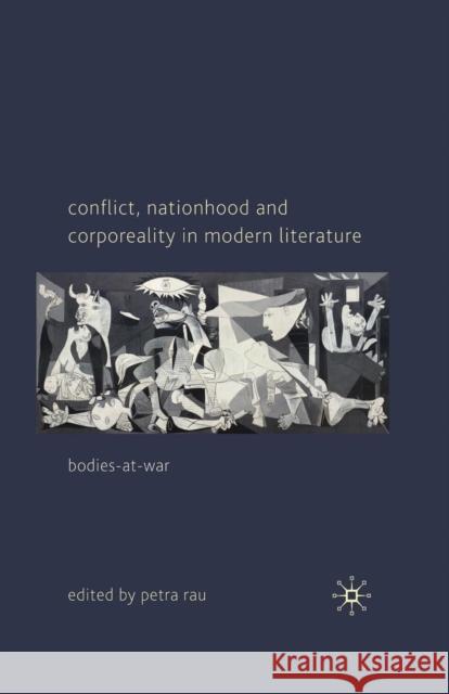 Conflict, Nationhood and Corporeality in Modern Literature: Bodies-At-War Rau, P. 9781349311989 Palgrave Macmillan - książka