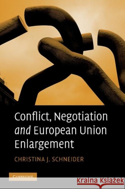 Conflict, Negotiation and European Union Enlargement Christina J Schneider 9781107404427  - książka