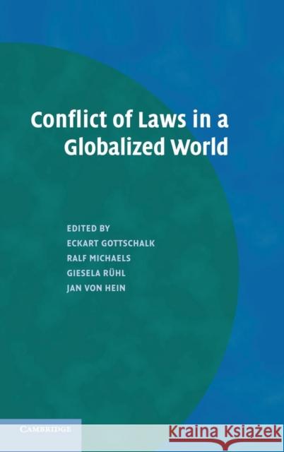Conflict of Laws in a Globalized World Eckart Gottschalk Ralf Michaels Giesela Ruhl 9780521871303 Cambridge University Press - książka