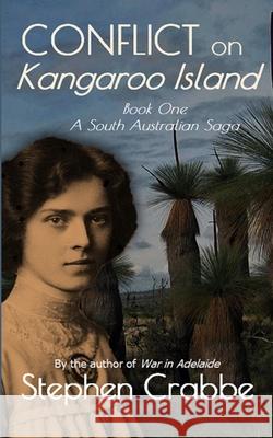 Conflict on Kangaroo Island Stephen Crabbe 9781535245579 Createspace Independent Publishing Platform - książka