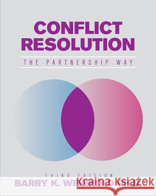 Conflict Resolution: The Partnership Way Barry K. Weinhold 9781516536405 Cognella Academic Publishing - książka