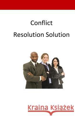 Conflict Resultion Solution: How to deal with conflict Audi, Chad a. 9781519632470 Createspace Independent Publishing Platform - książka