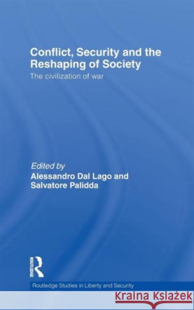 Conflict, Security and the Reshaping of Society: The Civilization of War Palidda, Salvatore 9780415570343 Taylor & Francis - książka