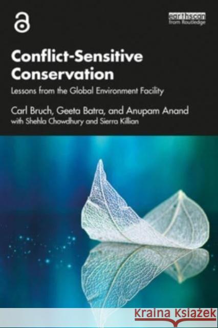 Conflict-Sensitive Conservation: Lessons from the Global Environment Facility Carl Bruch Geeta Batra Anupam Anand 9781032397955 Routledge - książka