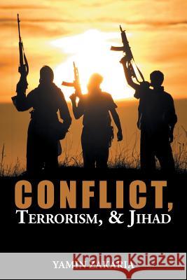 Conflict, Terrorism, & Jihad Yamin Zakaria 9781524596088 Xlibris - książka