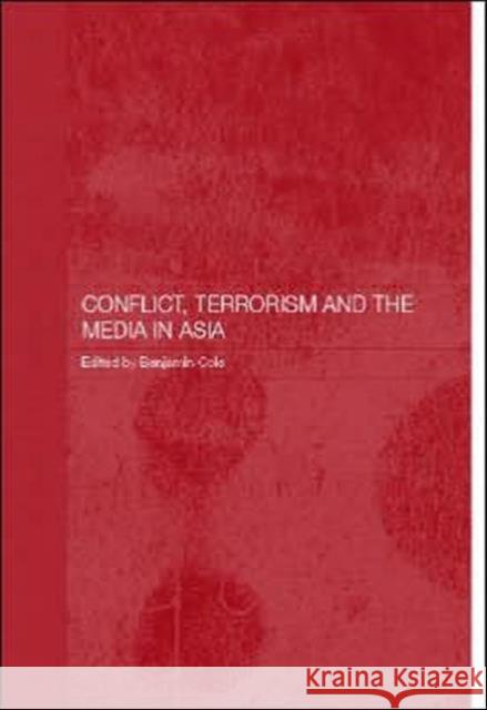 Conflict, Terrorism and the Media in Asia Ben Cole Benjamin Cole 9780415351980 Routledge - książka