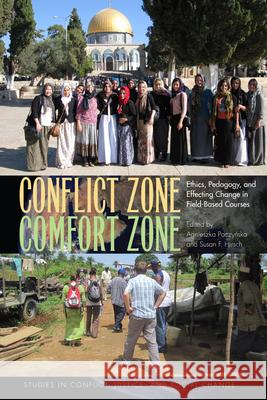 Conflict Zone, Comfort Zone: Ethics, Pedagogy, and Effecting Change in Field-Based Courses Agnieszka Paczynska Susan F. Hirsch 9780821423455 Ohio University Press - książka