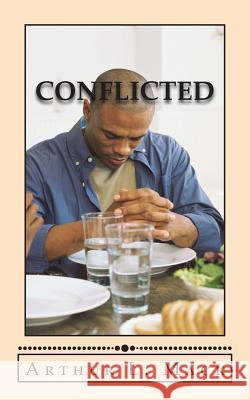 Conflicted Arthur L. Mack 9781985642065 Createspace Independent Publishing Platform - książka