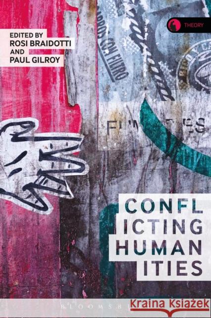 Conflicting Humanities Rosi Braidotti Paul Gilroy 9781474237543 Bloomsbury Academic - książka