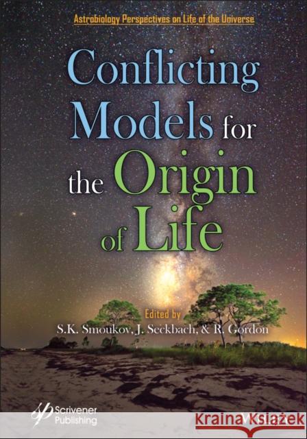 Conflicting Models for the Origin of Life Martin M. Hanczyc Stoyan K. Smoukov Joseph Seckbach 9781119555520 Wiley-Scrivener - książka