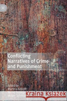 Conflicting Narratives of Crime and Punishment Martina Althoff Bernd Dollinger Holger Schmidt 9783030472351 Palgrave MacMillan - książka