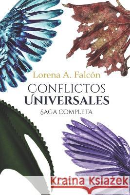 Conflictos universales - Saga completa: Edición Ómnibus Falcón, Lorena A. 9798837033117 Independently Published - książka