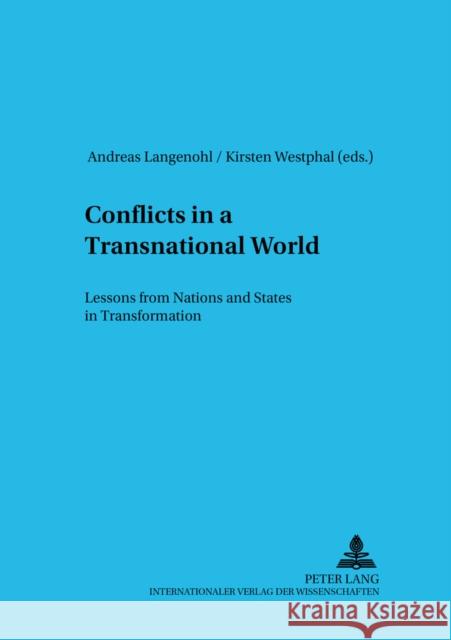 Conflicts in a Transnational World: Lessons from Nations and States in Transformation Zentrum Für Internationale 9783631544945 Peter Lang AG - książka