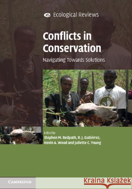 Conflicts in Conservation: Navigating Towards Solutions Stephen M. Redpath (University of Aberdeen), R. J. Gutiérrez (University of Minnesota), Kevin A. Wood (Bournemouth Unive 9781107017696 Cambridge University Press - książka