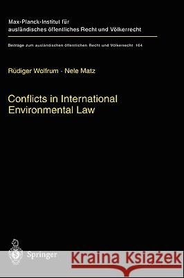 Conflicts in International Environmental Law R]diger Wolfrum Nele Matz 9783540405207 Springer - książka