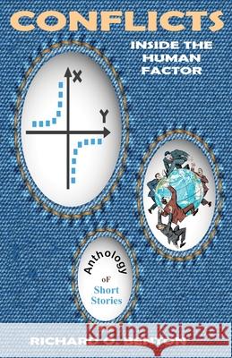 Conflicts: Inside the Human Factor Richard O. Benton 9780982242452 Storycraft Pub. - książka