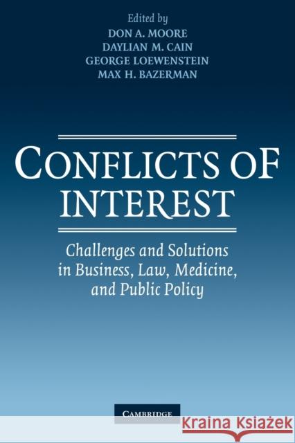 Conflicts of Interest: Challenges and Solutions in Business, Law, Medicine, and Public Policy Moore, Don A. 9780521143462 Cambridge University Press - książka