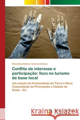Conflito de interesse e participação: foco no turismo de base local Tavares Gomes, Giovanna Adriana 9786202036122 Novas Edicioes Academicas - książka