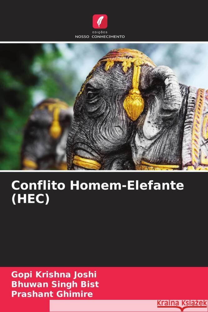 Conflito Homem-Elefante (HEC) Joshi, Gopi Krishna, Bist, Bhuwan Singh, Ghimire, Prashant 9786208584450 Edições Nosso Conhecimento - książka
