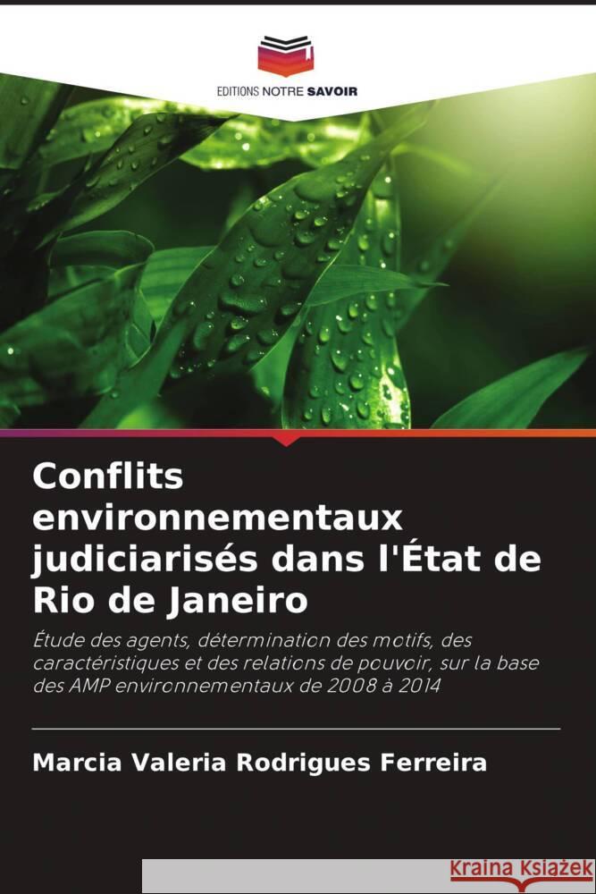 Conflits environnementaux judiciaris?s dans l'?tat de Rio de Janeiro Marcia Valeria Rodrigues Ferreira 9786207239313 Editions Notre Savoir - książka