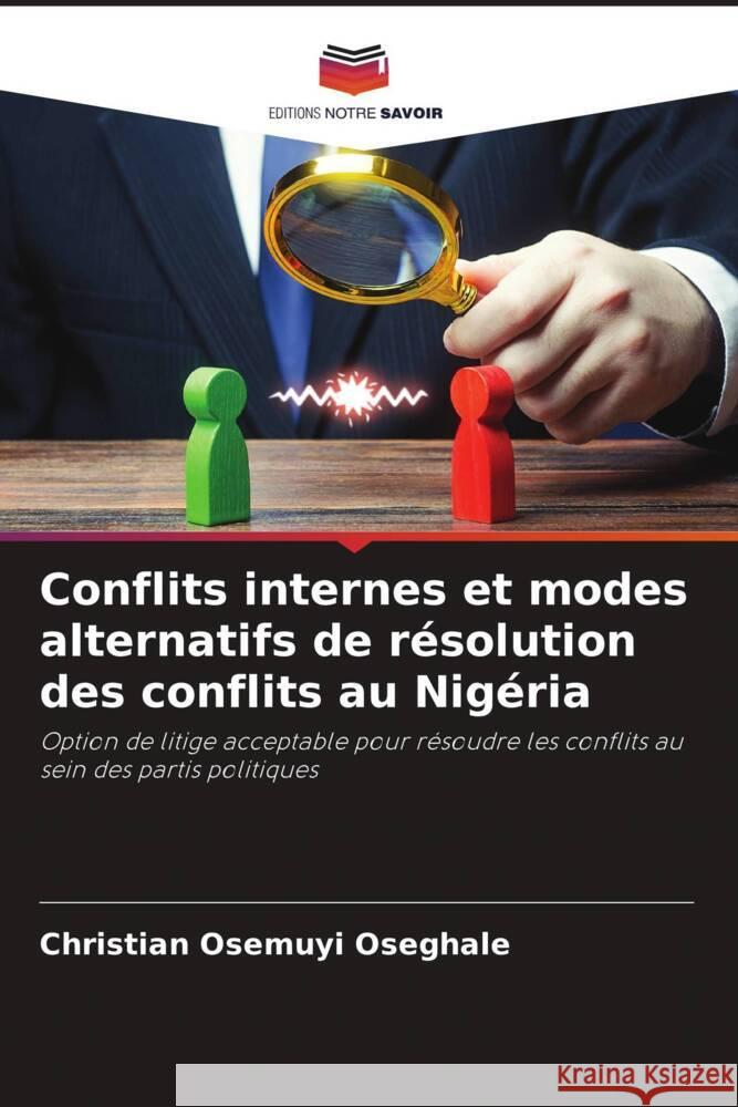 Conflits internes et modes alternatifs de résolution des conflits au Nigéria Oseghale, Christian Osemuyi 9786208356934 Editions Notre Savoir - książka