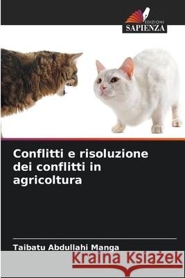 Conflitti e risoluzione dei conflitti in agricoltura Abdullahi Manga, Taibatu 9786202362306 Edizioni Sapienza - książka