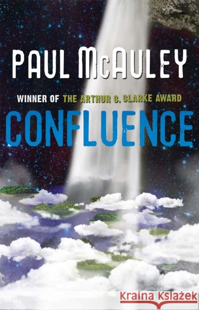 Confluence - The Trilogy: Child of the River, Ancients of Days, Shrine of Stars Paul McAuley 9780575119420 Orion Publishing Co - książka