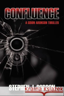 Confluence: A Gidon Aronson Thriller Gordon, Stephen J. 9781934074862 Apprentice House - książka