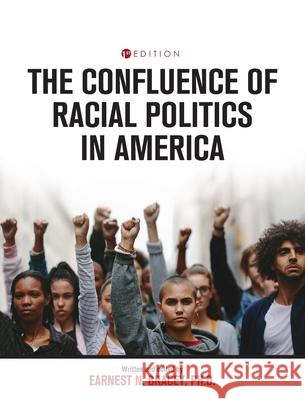 Confluence of Racial Politics in America: Critical Writings Earnest N. Bracey 9781793523457 Cognella Academic Publishing - książka