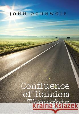 Confluence of Random Thoughts John Ogunwole 9781482861631 Partridge Africa - książka