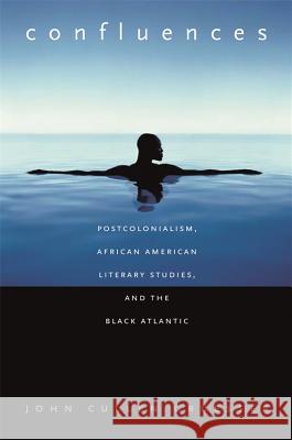 Confluences : Postcolonialism, African American Literary Studies, and the Black Atlantic John Cullen Gruesser 9780820326030 University of Georgia Press - książka