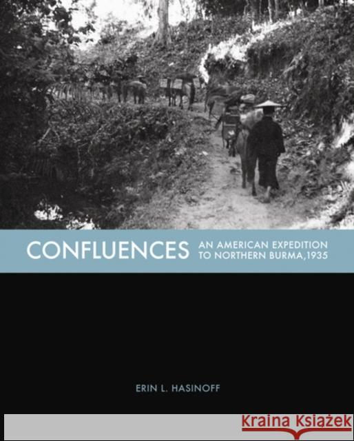 Confluences: An American Expedition to Northern Burma, 1935 Hasinoff, Erin 9780300190236  - książka