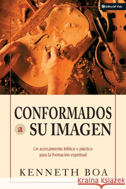 Conformados a Su Imagen: Un Acercamiento Biblico y Practico Para La Formacion Espiritual Zondervan 9780829730586 Zondervan - książka