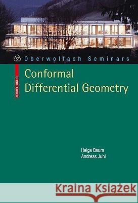 Conformal Differential Geometry: Q-Curvature and Conformal Holonomy Helga Baum, Andreas Juhl 9783764399085 Birkhauser Verlag AG - książka