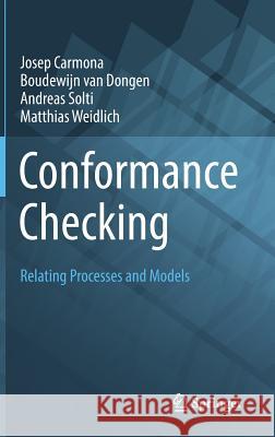 Conformance Checking: Relating Processes and Models Carmona, Josep 9783319994130 Springer - książka