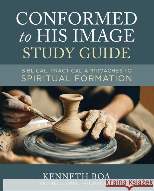 Conformed to His Image Study Guide: Biblical, Practical Approaches to Spiritual Formation Kenneth D. Boa 9780310109914 Zondervan Academic - książka