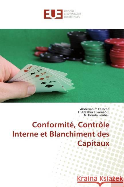 Conformité, Contrôle Interne et Blanchiment des Capitaux Faracha, Abderrahim; Elkarnaoui, F. Azzahra; Senhaji, N. Houda 9786138428473 Éditions universitaires européennes - książka
