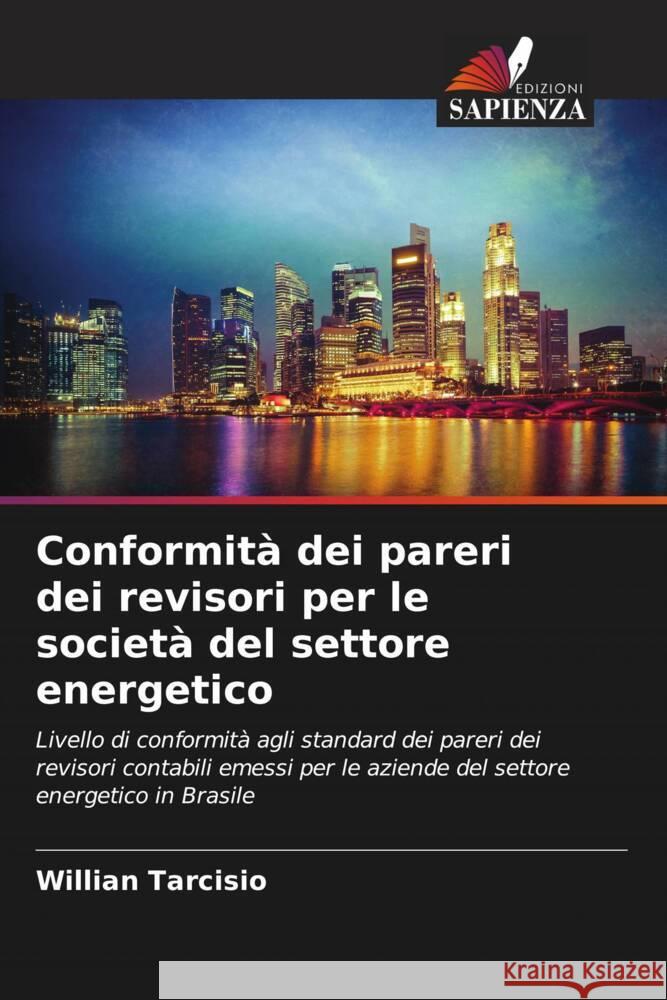 Conformit? dei pareri dei revisori per le societ? del settore energetico Willian Tarcisio 9786207229383 Edizioni Sapienza - książka