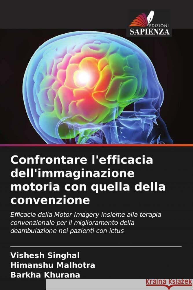 Confrontare l'efficacia dell'immaginazione motoria con quella della convenzione Singhal, Vishesh, Malhotra, Himanshu, Khurana, Barkha 9786208204778 Edizioni Sapienza - książka