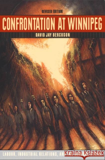 Confrontation at Winnipeg: Labour, Industrial Relations, and the General Strike David J. Bercuson 9780773507944 McGill-Queen's University Press - książka