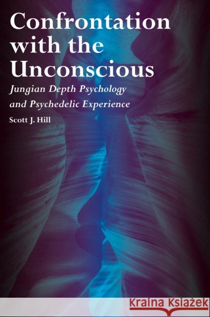 Confrontation with the Unconscious: Jungian Depth Psychology and Psychedelic Experience Hill, Scott J. 9781913274023  - książka