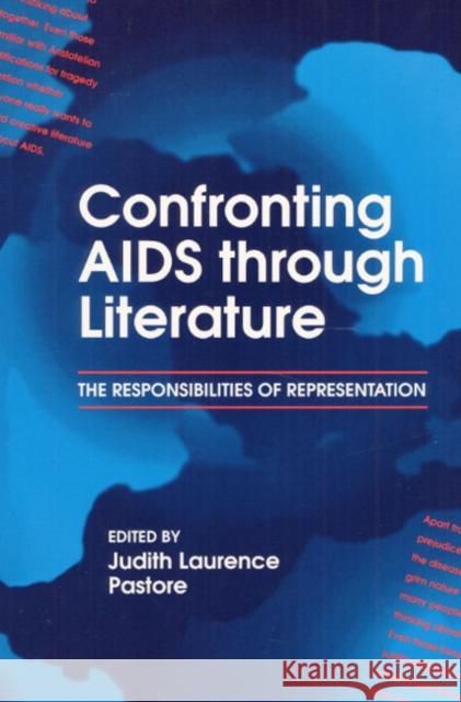 Confronting AIDS Through Literature: The Responsibilities of Representation Pastore, Judith 9780252062940 University of Illinois Press - książka