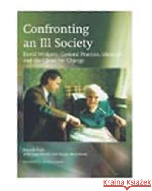 Confronting an Ill Society: David Widgery, General Practice, Idealism and the Chase for Change Hutt, Patrick 9781857759105 Radcliffe Publishing Ltd - książka
